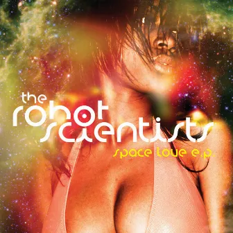 Space Love - EP by The Robot Scientists