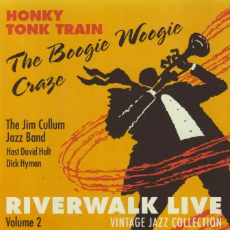 Honky Tonk Train: The Boogie Woogie Craze by The Jim Cullum Jazz Band