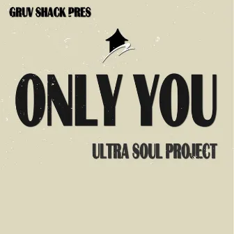 Only You by Ultra Soul Project