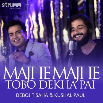 Majhe Majhe Tobo Dekha Pai - Single by Debojit Saha