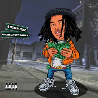 Racks In My Pants by BRINK GZZ