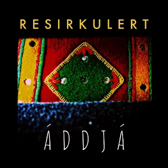 Áddjá by Resirkulert