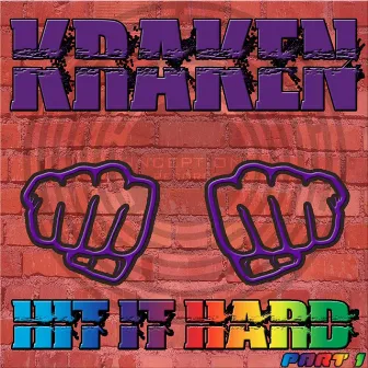 Hit It Hard (Part 1) by Kraken