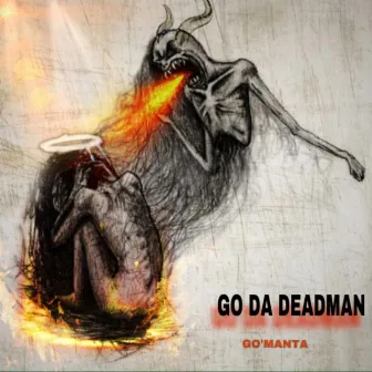 Go Da Deadman by Go'manta