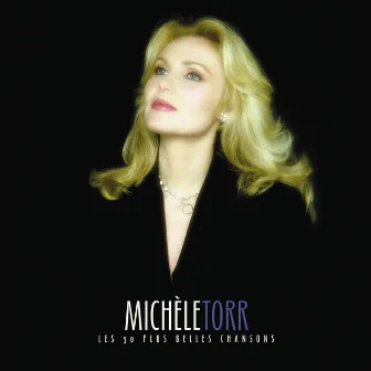 Les 50 plus belles chansons by Michèle Torr