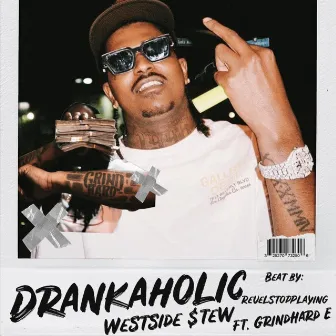 Drankaholic by Westside $tew