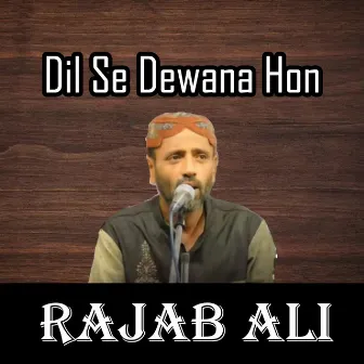 Dil Se Dewana Hon by Rajab Ali