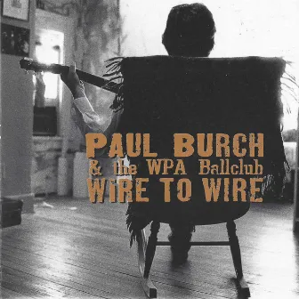 Wire to Wire by Paul Burch