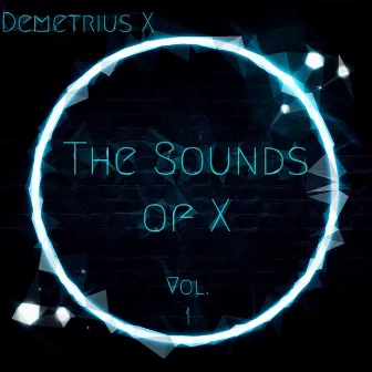 The Sounds of X, Vol. 1 by Demetrius X