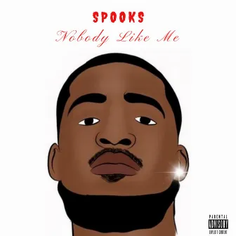 Nobody Like Me by SpookS