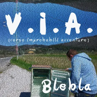 V.I.A. (verso improbabili avventure) by Blebla