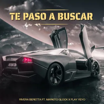 TE PASO A BUSCAR by Rivera Beretta