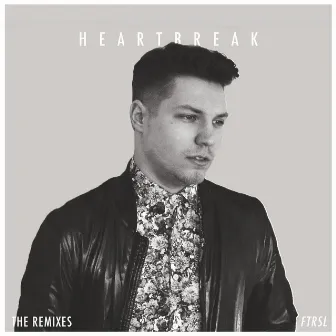 Heartbreak (The Remixes) by FTRSL