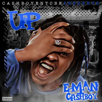 UP by E-Man Cashboy