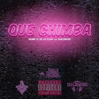 Que Chimba by El Arabe el de la Clave