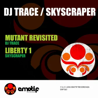 Mutant Revisited / Liberty 1 by DJ Trace