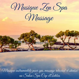 Musique Zen Spa Massage - Musique instrumentale pour spa, massage relaxant et shiatsu au Salon Spa Cap d'Antibes by Madame Tuina Zen