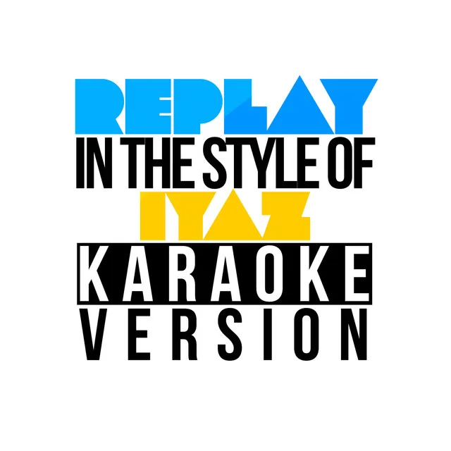 Replay (In the Style of Iyaz) [Karaoke Version] - Single