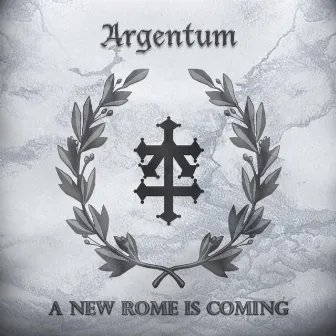 A New Rome Is Coming by Argentum