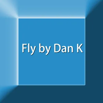 Fly by Dan K