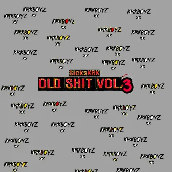 Old Shit, Vol. 3 by SicksKRK