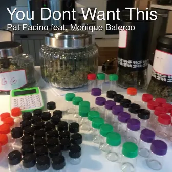 You Dont Want This by Pat Pacino