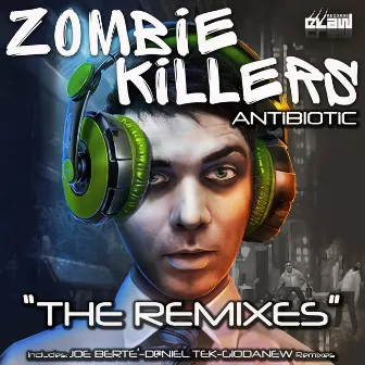 Antibiotic (The Remixes) by Zombie Killers