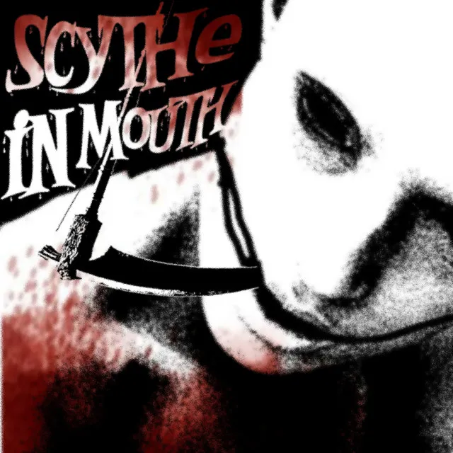 Scythe In Mouth