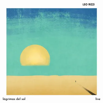 Lágrimas del sol (Live) by Leo Rizzi