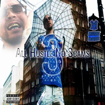 All Hustle No Scams 3 by YM MuddMade