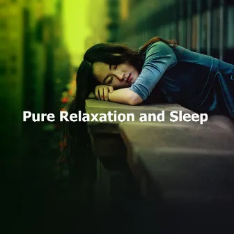 Pure Relaxation and Sleep by Sleepytime Worship