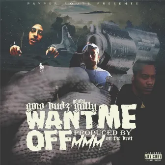 Want Me Off by G-Mo