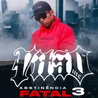 Abstinência Fatal 3 by Vitão Mc