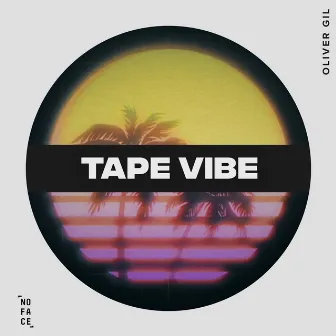 Tape Vibe by Oliver Gil