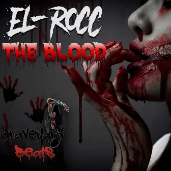 The Blood by El-Rocc