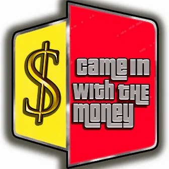 Came In With The Money by Stanley Allstar