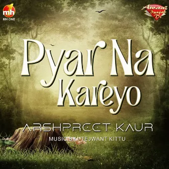 PYAR NA KAREYO by Arshpreet Kaur