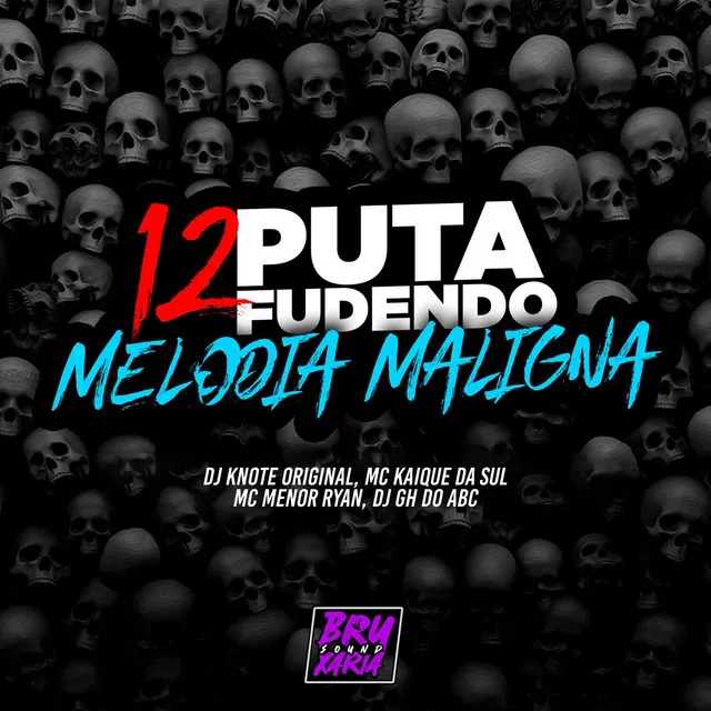 12 Puta Fudendo - Melodia Maligna (feat. Mc Menor Ryan & DJ GH DO ABC)