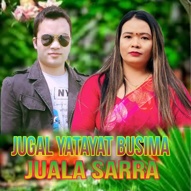 Jugal yatayat Busima Juala Sarra