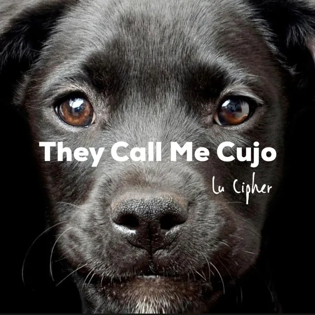 They Call Me Cujo