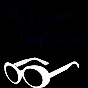 Mission Implausible by 