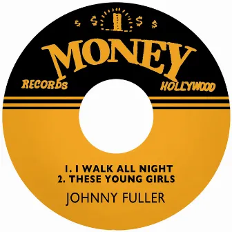 I Walk All Night / These Young Girls by Johnny Fuller