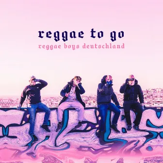 Reggae To Go by Reggae Boys Deutschland