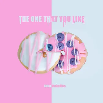 The One That You Like by John Dakolias