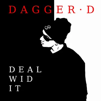 Deal Wid It by Dagger D