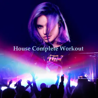 House Complete Workout by Unknown Artist