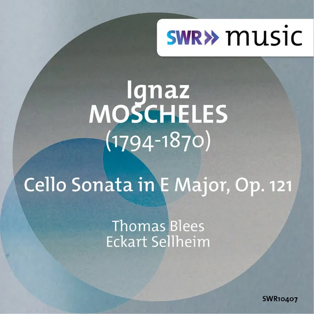 Moscheles: Cello Sonata, Op. 121