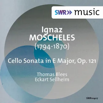 Moscheles: Cello Sonata, Op. 121 by Eckart Sellheim