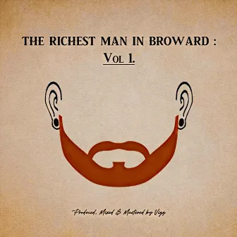 THE RICHEST MAN IN BROWARD: VOL 1 by VIGZ