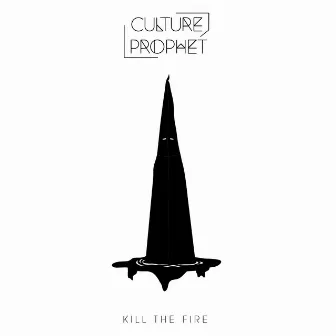 Kill the Fire by Culture Prophet